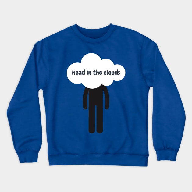 Head in the clouds- a design for the day dreamers Crewneck Sweatshirt by C-Dogg